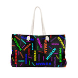 "be human" human Weekender Bag (bright rainbow and black all over print)