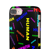 "be human" human Snap Cases (bright rainbow and black all over print)