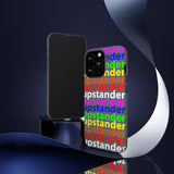 upstander rainbow Tough Cases
