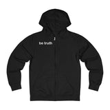 be truth (front) stay curious, be wonderful (back) Unisex French Terry Zip Hoodie (white print)