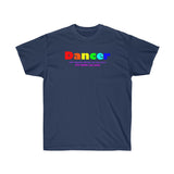 Dancer all gender Ultra Cotton Tee funty rainbow graphic shirt