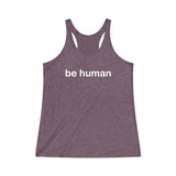 be human Women's Tri-Blend Racerback Tank