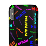 "be human" human Snap Cases (bright rainbow and black all over print)
