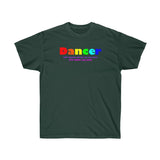 Dancer all gender Ultra Cotton Tee funty rainbow graphic shirt