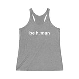 be human Women's Tri-Blend Racerback Tank