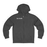 be truth (front) stay curious, be wonderful (back) Unisex French Terry Zip Hoodie (white print)