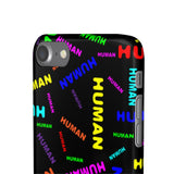 "be human" human Snap Cases (bright rainbow and black all over print)