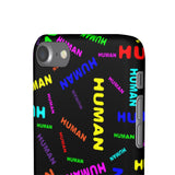 "be human" human Snap Cases (bright rainbow and black all over print)