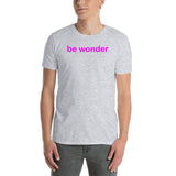 "be wonder" Short-Sleeve Unisex T-Shirt (pink graphic) promo line