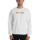 "be love" Sweatshirt (rainbow graphic)