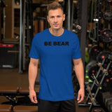 "BE BEAR" Short-Sleeve Unisex T-Shirt (black graphic)