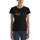"be human" be part of and responsible for humanity Women's short sleeve t-shirt (rainbow and black graphic)