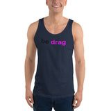 "be drag" Unisex  Tank Top (black and pink graphic)