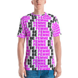 "be femme" Men's T-shirt (pink and black all over graphic)