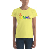 "be human" be part of and responsible for humanity Women's short sleeve t-shirt (rainbow and black graphic)