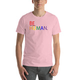 be human rainbow Short-Sleeve Unisex T-Shirt (part of and responsible for & ity in black print)