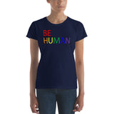 "be human" be part of and responsible for humanity Women's short sleeve t-shirt (rainbow and black graphic)