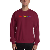 "be human" Sweatshirt (rainbow graphic)