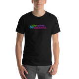 stay curious, be wonderful. all gender T-Shirt
