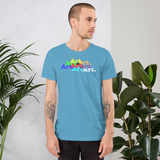 life is art. be art. be you. all gender T shirt