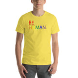 be human rainbow Short-Sleeve Unisex T-Shirt (part of and responsible for & ity in black print)