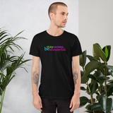stay curious, be wonderful. all gender T-Shirt