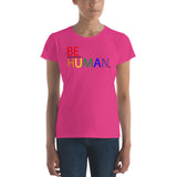 "be human" be part of and responsible for humanity Women's short sleeve t-shirt (rainbow and black graphic)