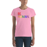 "be human" be part of and responsible for humanity Women's short sleeve t-shirt (rainbow and black graphic)