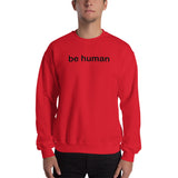 "be human" Sweatshirt (black graphic)