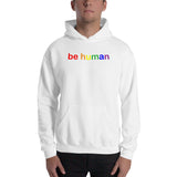 "be human" Hooded Sweatshirt (rainbow graphic)