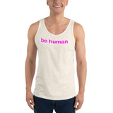 "be human" Unisex  Tank Top (pink graphic)
