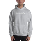 "be empathy" Hooded Sweatshirt (white graphic)