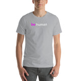 be human Short-Sleeve Unisex T-Shirt (pink and white graphic)