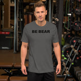 "BE BEAR" Short-Sleeve Unisex T-Shirt (black graphic)