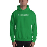 "be empathy" Hooded Sweatshirt (white graphic)