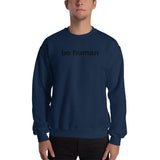 "be human" Sweatshirt (black graphic)