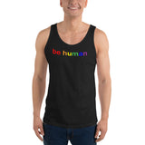 "be human" Unisex  Tank Top (rainbow graphic)