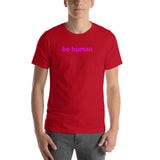 be human Short-Sleeve Unisex T-Shirt (pink graphic)