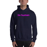 "be human" Hooded Sweatshirt (pink graphic)