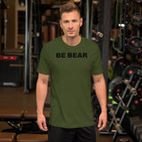 "BE BEAR" Short-Sleeve Unisex T-Shirt (black graphic)