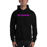 "be human" Hooded Sweatshirt (pink graphic)