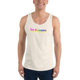 "be femme" Unisex  Tank Top (rainbow graphic)
