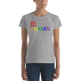 "be human" be part of and responsible for humanity Women's short sleeve t-shirt (rainbow and black graphic)