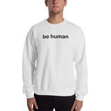 "be human" Sweatshirt (black graphic)
