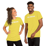 "BE BEAR" Short-Sleeve Unisex T-Shirt (white graphic)