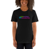 stay curious, be wonderful. all gender T-Shirt