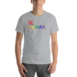 be human rainbow Short-Sleeve Unisex T-Shirt (part of and responsible for & ity in black print)