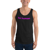 "be human" Unisex  Tank Top (pink graphic)