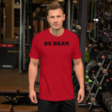 "BE BEAR" Short-Sleeve Unisex T-Shirt (black graphic)