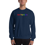 "be human" Sweatshirt (rainbow graphic)